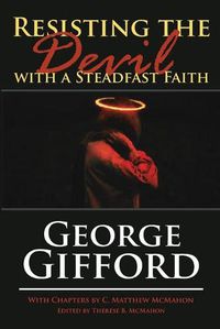 Cover image for Resisting the Devil with a Steadfast Faith