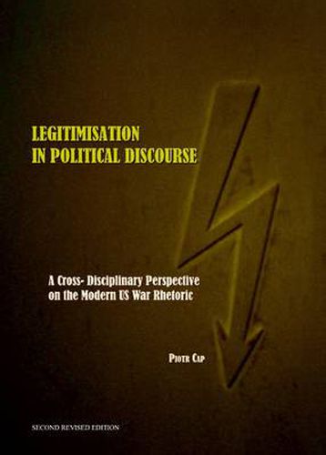 Cover image for Legitimisation in Political Discourse: A Cross- Disciplinary Perspective on the Modern US War Rhetoric Second Edition