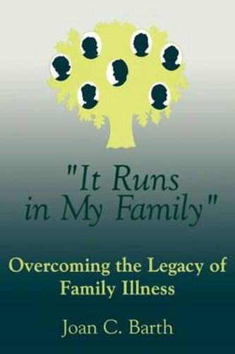 Cover image for It Runs In My Family: Illness As A Family Legacy