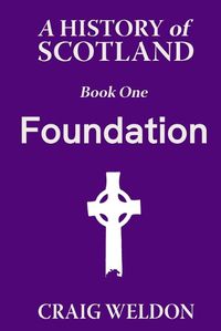 Cover image for A History of Scotland, Book One