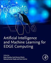 Cover image for Artificial Intelligence and Machine Learning for EDGE Computing