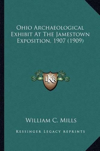 Ohio Archaeological Exhibit at the Jamestown Exposition, 190ohio Archaeological Exhibit at the Jamestown Exposition, 1907 (1909) 7 (1909)