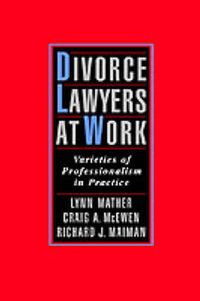 Cover image for Divorce Lawyers at Work: Varieties of Professionalism in Practice