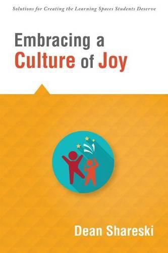 Cover image for Embracing a Culture of Joy: How Educators Can Bring Joy to Their Classrooms Each Day