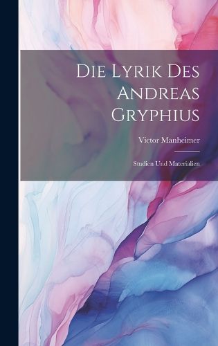 Cover image for Die Lyrik Des Andreas Gryphius