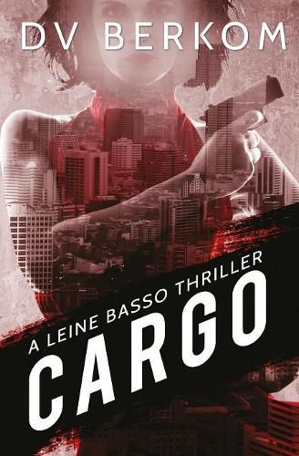 Cargo: A Leine Basso Thriller