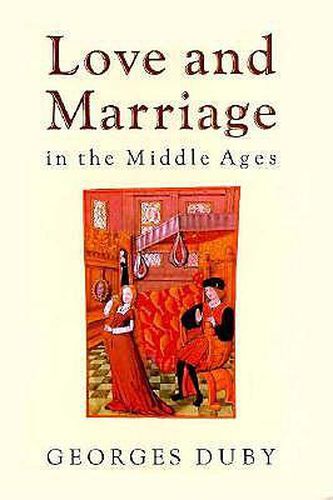Love & Marriage in the Middle Ages (Cloth)