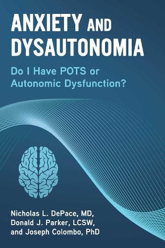 Cover image for Anxiety and Dysautonomia: Do I Have POTS or Autonomic Dysfunction?