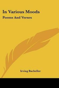 Cover image for In Various Moods: Poems and Verses