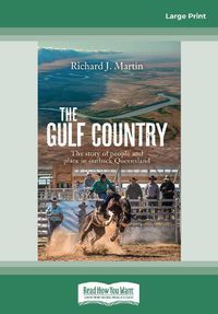 Cover image for The Gulf Country: The story of people and place in outback Queensland