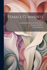 Cover image for Female Convents