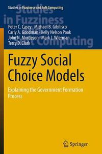 Cover image for Fuzzy Social Choice Models: Explaining the Government Formation Process