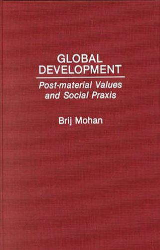 Cover image for Global Development: Post-Material Values and Social Praxis