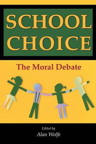 Cover image for School Choice: The Moral Debate