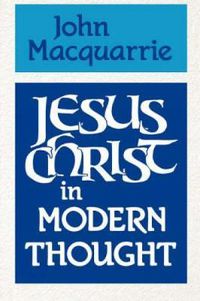 Cover image for Jesus Christ in Modern Thought