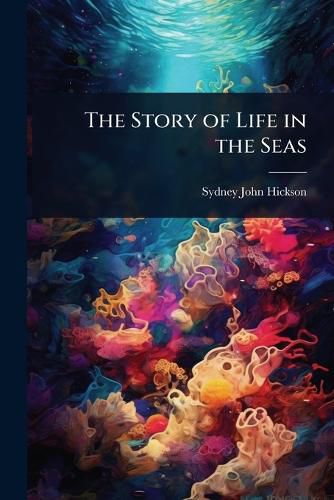 Cover image for The Story of Life in the Seas