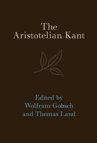 Cover image for The Aristotelian Kant