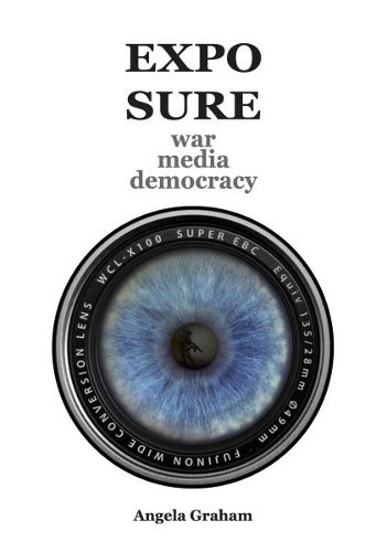 Cover image for EXPOSURE: war media democracy