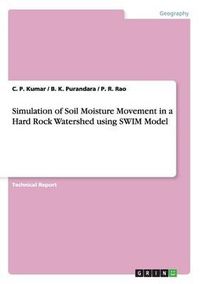 Cover image for Simulation of Soil Moisture Movement in a Hard Rock Watershed Using Swim Model