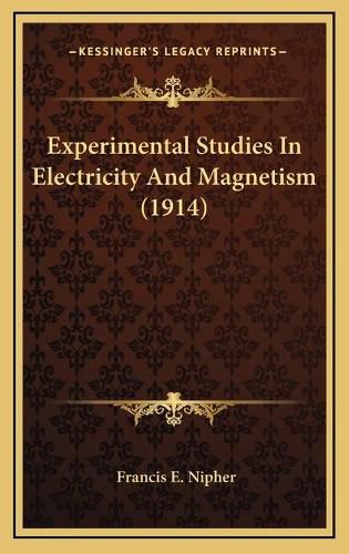 Cover image for Experimental Studies in Electricity and Magnetism (1914)