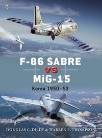 Cover image for F-86 Sabre vs MiG-15: Korea 1950-53