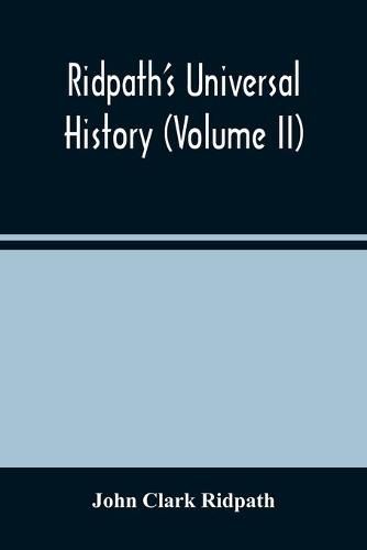 Ridpath'S Universal History (Volume Ii)