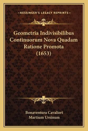 Geometria Indivisibilibus Continuorum Nova Quadam Ratione Promota (1653)