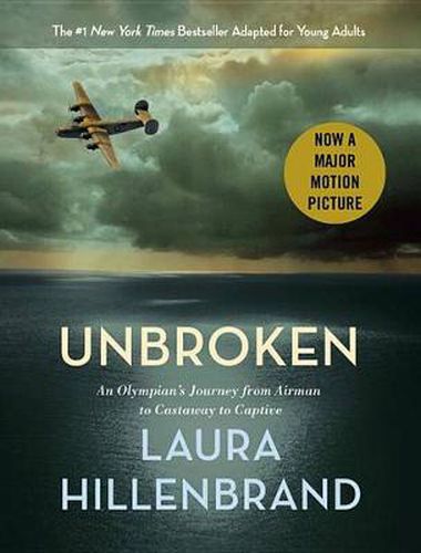 Cover image for Unbroken (The Young Adult Adaptation): An Olympian's Journey from Airman to Castaway to Captive