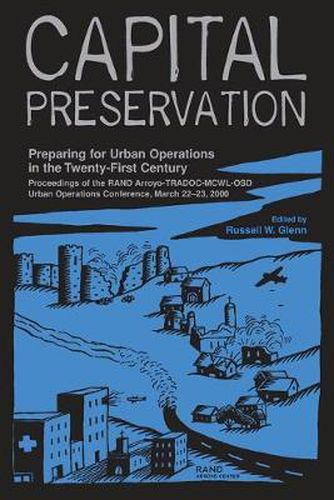 Capital Preservation: Preparing for the Urban Operations in the Twenty-first Century