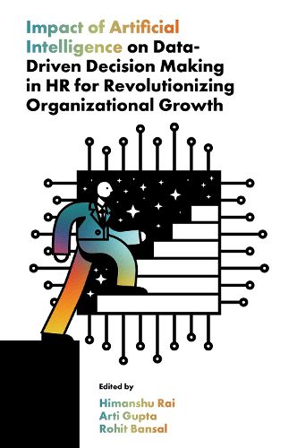 Cover image for Impact of Artificial Intelligence on Data-Driven Decision Making in HR for Revolutionizing Organizational Growth
