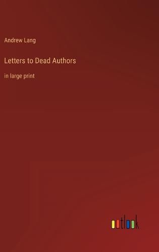 Cover image for Letters to Dead Authors