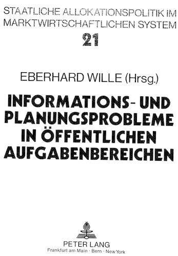 Cover image for Informations- Und Planungsprobleme in Oeffentlichen Aufgabenbereichen: Aspekte Der Zielbildung Und Outputmessung Unter Besonderer Beruecksichtigung Des Gesundheitswesens