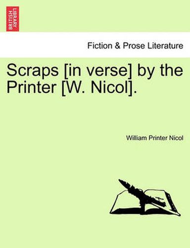 Scraps [in Verse] by the Printer [w. Nicol].