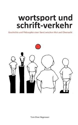 Cover image for wortsport und schrift-verkehr: Geschichte und Philosophie einer Band zwischen Wut und Ohnmacht