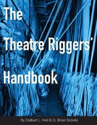 Cover image for The Theatre Riggers' Handbook