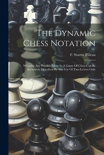 The Dynamic Chess Notation