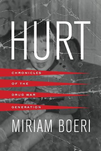 Cover image for Hurt: Chronicles of the Drug War Generation