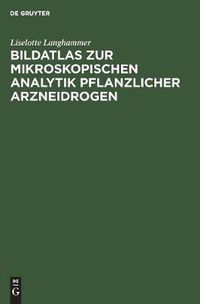 Cover image for Bildatlas zur mikroskopischen Analytik pflanzlicher Arzneidrogen