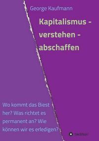 Cover image for Kapitalismus - verstehen - abschaffen