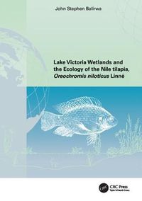 Cover image for Lake Victoria Wetlands and the Ecology of the Nile Tilapia