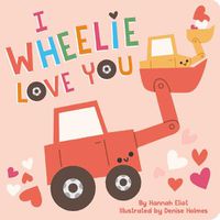 Cover image for I Wheelie Love You