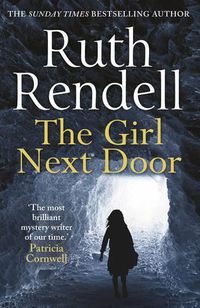 Cover image for The Girl Next Door: a mesmerising mystery of murder and memory from the award-winning queen of crime, Ruth Rendell