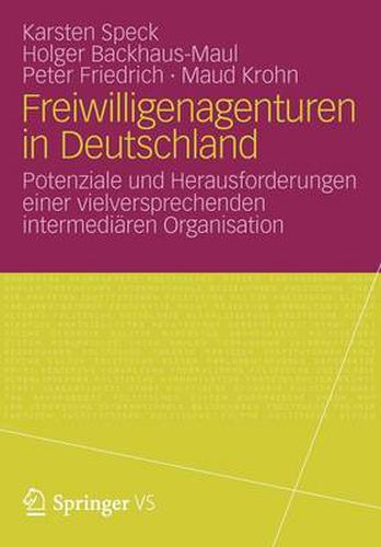 Cover image for Freiwilligenagenturen in Deutschland: Potenziale und Herausforderungen einer vielversprechenden intermediaren Organisation