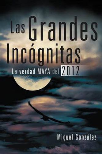 Cover image for Las Grandes Incognitas: La Verdad Maya del 2012