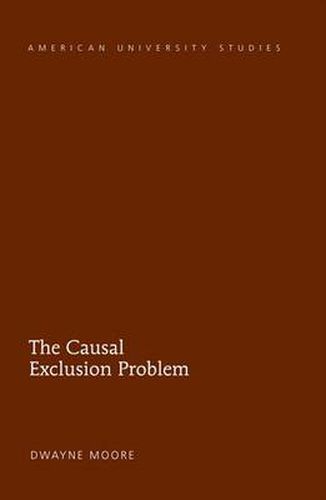 Cover image for The Causal Exclusion Problem