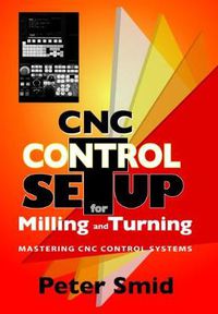 Cover image for CNC Setup for Milling and Turning: Mastering CNC Control Systems