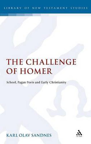 Cover image for The Challenge of Homer: School, Pagan Poets and Early Christianity