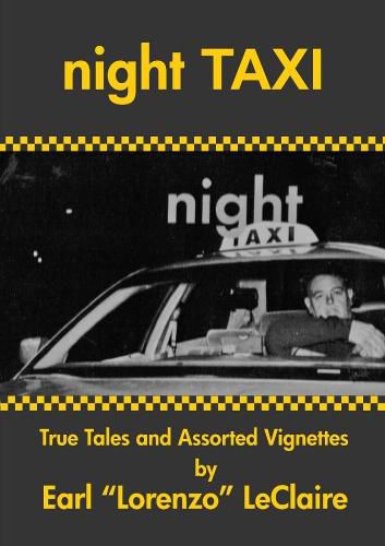 Cover image for NIGHT TAXI, True Tales and Assorted Vignettes