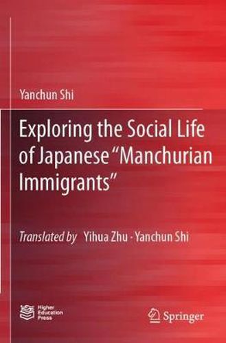 Cover image for Exploring the Social Life of Japanese  Manchurian Immigrants
