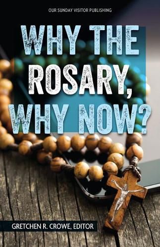 Cover image for Why the Rosary, Why Now?